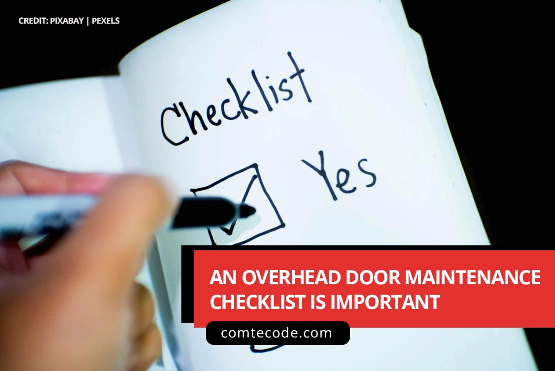 An overhead door maintenance checklist is important