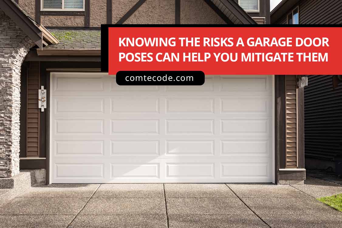 Knowing the risks a garage door poses can help you mitigate them