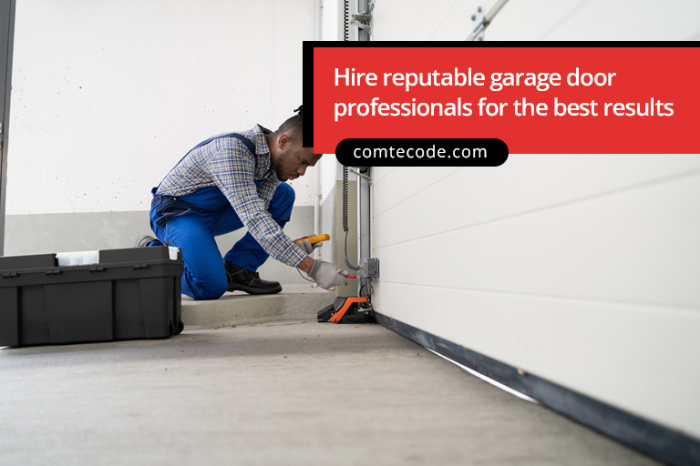Hire reputable garage door professionals for the best results